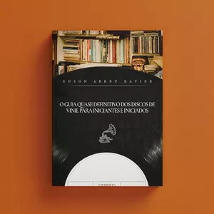 Imagem de capa para o Ebook Guia quase definitivo dos discos de vinil para iniciantes e iniciados