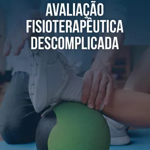 Imagem de capa para o Ebook AVALIAÇÃO FISIOTERAPÊUTICA DESCOMPLICADA