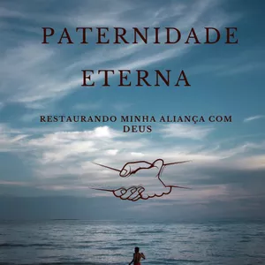 Imagem de capa para o Ebook PATERNIDADE ETERNA