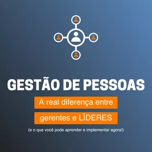 Imagem de capa para o Ebook Gestão de Pessoas: A Real Diferença Entre Gerentes e LÍDERES