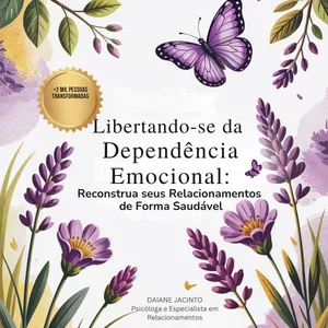Imagem de capa para o Curso online Libertando-se da Dependência Emocional: Reconstrua seus Relacionamentos com Amor-Próprio