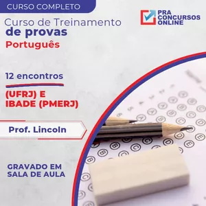 Imagem de capa para o Curso online CTP - Curso de Treinamento de Provas - UFRJ e PMERJ - Bancas PR-4 e IBADE  - Prof. Lincoln 