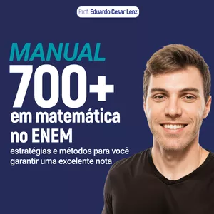 Imagem de capa para o Ebook MANUAL 700+ EM MATEMÁTICA NO ENEM 