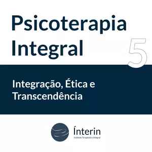 Imagem de capa para o Curso online Psicoterapia Integral 5 - Integração, Ética e Transcendência
