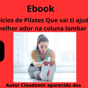 Imagem de capa para o Ebook 10 exercícios de Pilates Que vai ti ajudar a melhor ador na coluna lombar 
