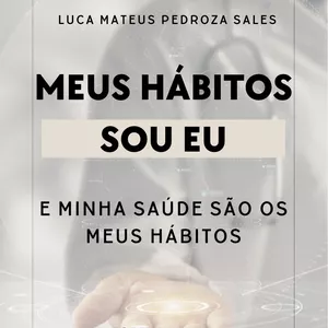 Imagem de capa para o Ebook Meus hábitos sou eu e minha saúde são meus hábitos