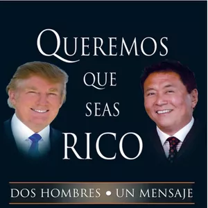 Imagen de portada para Ebook ¨Queremos que seas rico Donald trump y Robert Kiyosaki¨