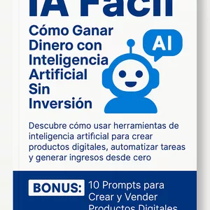 Imagen de portada para Ebook IA Fácil: Cómo Ganar Dinero con Inteligencia Artificial Sin Inversión