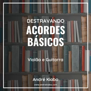 Imagem de capa para o Curso online Destravando Acordes