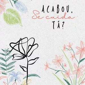 Imagem de capa para o Ebook Ebook Acabou, se cuida tá? 