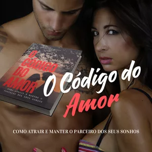 Imagem de capa para o Ebook O Código do Amor - Como Atrair e Manter o Parceiro dos Seus Sonhos