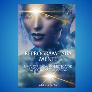 Imagem de capa para o Ebook Reprograme sua Mente - Uma Viagem Holística de Autotransformação