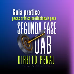 Imagem de capa para o Ebook Guia prático para elaboração de peças prático-profissionais 2ª fase OAB Direito Penal