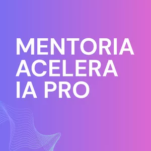 Imagem de capa para o Curso online Mentoria Acelera IA Pro 