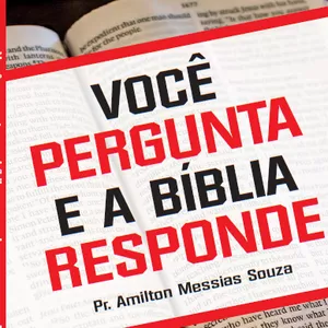 Imagem de capa para o Ebook VOCÊ PERGUNTA E A BÍBLIA RESPONDE