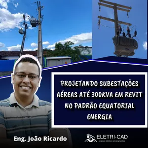 Imagem de capa para o Curso online Projetando subestações aéreas até 300kVA em Revit no padrão Equatorial Energia
