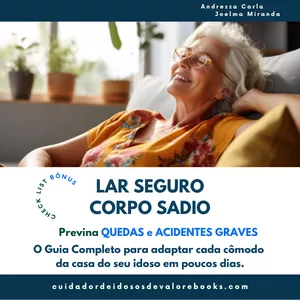 Imagem de capa para o Ebook Lar Seguro, Corpo Sadio - Previna QUEDAS e ACIDENTES GRAVES. O Guia Completo para adaptar cada cômodo  da casa do seu idoso em poucos dias.