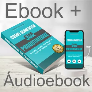 Imagem de capa para o Ebook COMO AUMENTAR SUA PRODUTIVIDADE - O PASSO A PASSO PARA REALIZAR MAIS EM MENOS TEMPO - EBOOK + ÁUDIOEBOOK