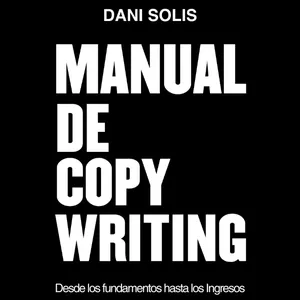 Imagen de portada para Ebook Manual de COPYWRITING desde los fundamentos hasta los ingresos by Dani Solis