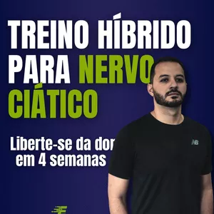 Imagem de capa para o Curso online Treino híbrido para NERVO CIÁTICO: Liberte-se da dor em 4 semanas