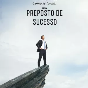 Manual do preposto de sucesso 