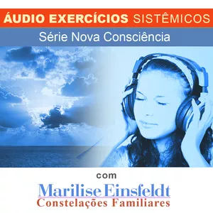 Imagem principal do produto Áudio Exercícios Sistêmicos - Série Nova Consciência com Marilise Einsfeldt