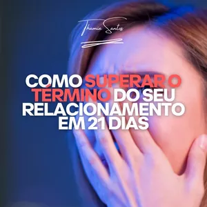 Imagem de capa para o Curso online Como Superar o Término De Relacionamento em 21 Dias