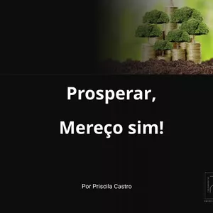 Imagem de capa para o Ebook Prosperar, mereço sim!