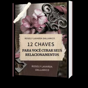 Imagem de capa para o Ebook 12 Chaves para você curar seus relacionamentos - Descubra estratégias poderosas para transformar, conectar e nutrir laços duradouros.