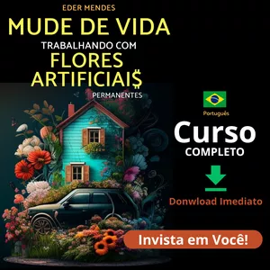 Imagem de capa para o Ebook MUDE DE VIDA trabalhando com FLORES ARTIFICIAIS (Permanentes)