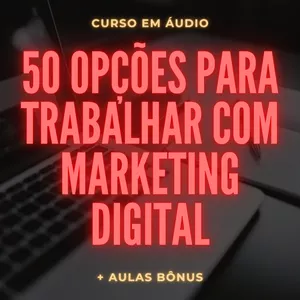Imagem principal do produto Curso em Áudio - 50 Opções Para Trabalhar Com Marketing Digital