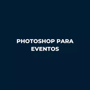 Imagem de capa para o Curso online PHOTOSHOP PARA EVENTOS