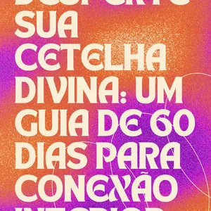 Imagem do curso Desperte Sua Cetelha Divina: Um Guia de 60 Dias para Conexão Interior