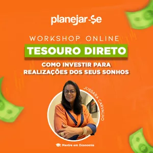 Imagem de capa para o Curso online WORKSHOP TESOURO DIRETO - COMO INVESTIR NOS SEUS SONHOS