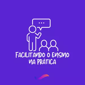 Imagem de capa para o Evento online Facilitando o Ensino na Prática 