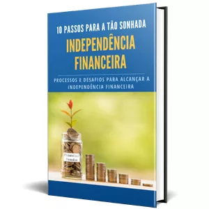 Imagem de capa para o Ebook 10 PASSOS PARA A TÃO SONHADA INDEPENDÊNCIA FINANCEIRA