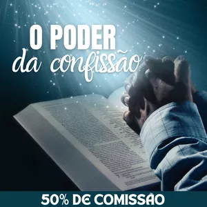 Imagem do curso O PODER DA CONFISSÃO - Abrindo a Sua Boca e Manifestando os Sonhos de Deus