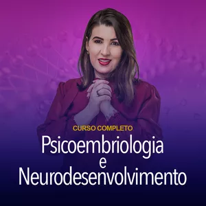 Imagem de capa para o Curso online Curso Completo de Psicoembriologia e Neurodesenvolvimento