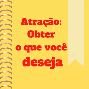 Imagem de capa para o Ebook Atração: Obter o que você deseja
