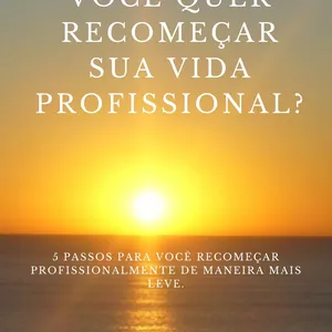Imagem de capa para o Ebook VOCÊ QUER RECOMEÇAR SUA VIDA PROFISSIONAL?