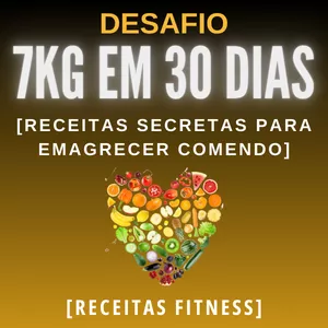 Imagem de [Receitas Secretas] - Desafio 7kg em 30 dias. criado por Offer 4 you na hotmart