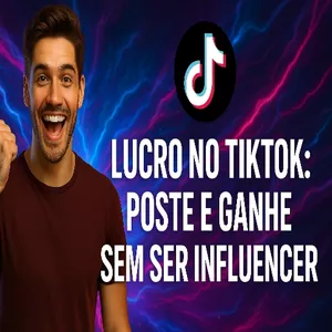 Imagem de capa para o Ebook Lucro no TikTok Poste e Ganhe Sem Ser Influencer
