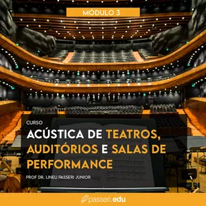 Imagem de capa para o Curso online Módulo 3 -  Acústica de teatros, auditórios e salas de performance