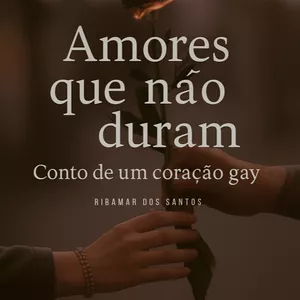 Imagem de capa para o Curso online Amores que Não Duram – Crônicas de um Coração Gay