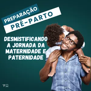 Imagem de capa para o Curso online Preparação Pré-parto: Desmistificando a Jornada da Maternidade e Paternidade
