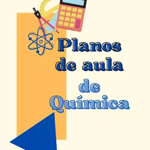 Imagem de capa para o Ebook Planos de Aula de Química - Ensino Médio - Prontos, Práticos e Editáveis de acordo com a BNCC.