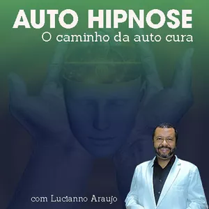 Curso Auto Hipnose | O caminho da auto cura.