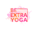 Be EXTRA Yoga