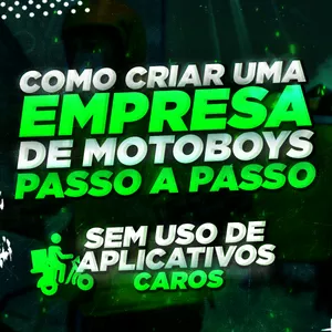COMO CRIAR UMA EMPRESA DE MOTOBOYS