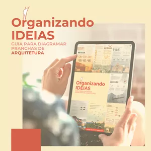 Imagem de capa para o Ebook ORGANIZANDO IDEIAS GUIA PARA DIAGRAMAR  PRANCHAS DE ARQUITETURA 